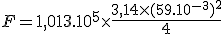 F = 1,013.10^5 \times \frac{3,14 \times (59.10^{-3})^2}{4}